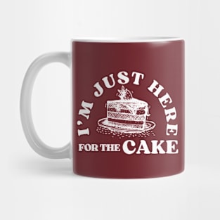 I'm Just Here For The Cake Funny Birthday Party Gift Idea for Cake Lover Mug